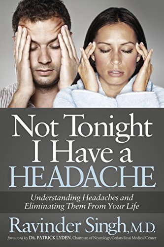 Not Tonight I Have a Headache: Understanding Headache and Eliminating It From Your Life - Click to Buy