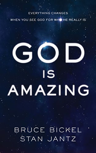 God Is Amazing: Everything Changes When You See God for Who He Really Is - Click to Buy