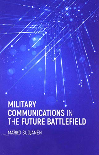 Military Communications in the Future Battlefield (Artech House Electronic Warfare Library) - Click to Buy