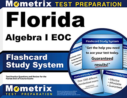 Florida Algebra I Eoc Study System: Florida Eoc Test Practice Questions and Exam Review for the Florida End-of-course Exams