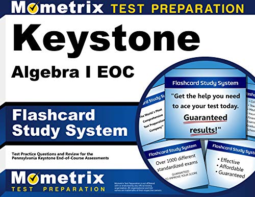 Keystone Algebra I Eoc Study System: Keystone Eoc Test Practice Questions and Exam Review for the Pennsylvania Keystone End-of-course Assessments