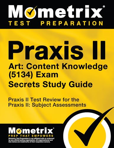 Praxis II Art Content Knowledge (5134) Exam Secrets Study Guide: Praxis II Test Review for the Praxis II Subject Assessm - Click to Buy