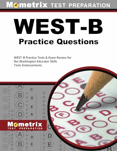 West-B Practice Questions: West-B Practice Tests & Exam Review for the Washington Educator Skills Tests-Endorsements - Click to Buy