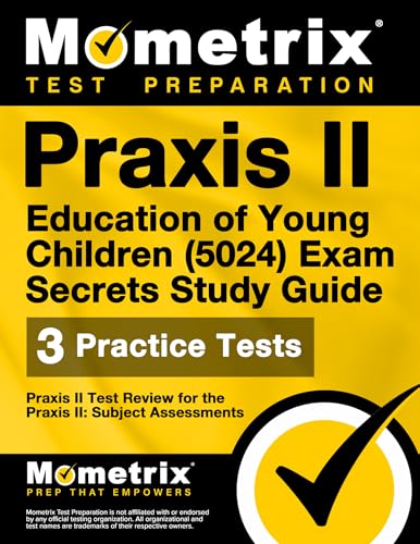 Praxis II Education of Young Children (5024) Exam Secrets Study Guide: Praxis II Test Review for the Praxis II: Subject Assessments - Click to Buy