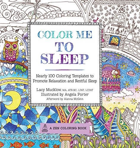 Color Me To Sleep: Nearly 100 Coloring Templates to Promote Relaxation and Restful Sleep (Volume 9) - Click to Buy