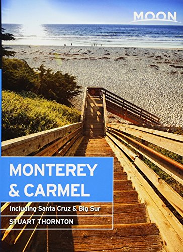 Moon Monterey & Carmel: Including Santa Cruz & Big Sur (Moon Handbooks)