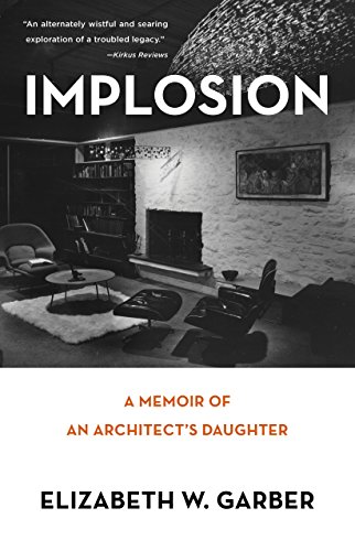Implosion: Memoir of an Architect's Daughter - Click to Buy