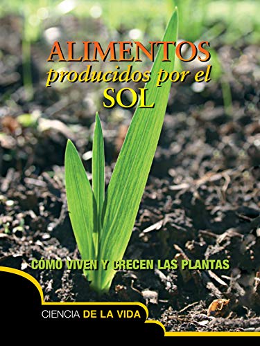 Alimentos producidos por el sol / Food From the Sun: Como Viven Y Crecen Las Plantas - Click to Buy