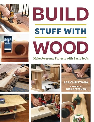 Build Stuff With Wood: Make Awesome Projects With Basic Tools - Click to Buy
