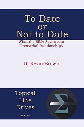 To Date or Not to Date: What the Bible Says about Premarital Relationships - Click to Buy