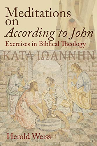 Meditations on According to John: Exercises in Biblical Theology - Click to Buy