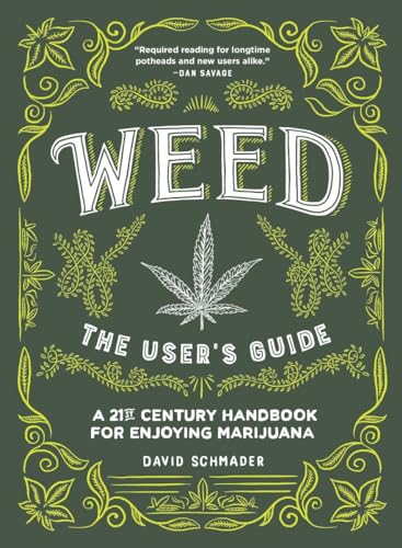 Weed: The User's Guide: A 21st Century Handbook for Enjoying Marijuana - Click to Buy