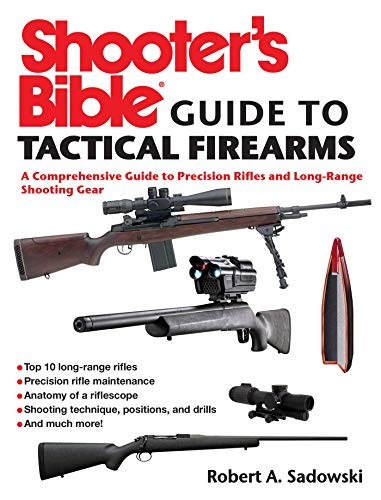 Shooter's Bible Guide to Tactical Firearms: A Comprehensive Guide to Precision Rifles and Long-Range Shooting Gear - Click to Buy