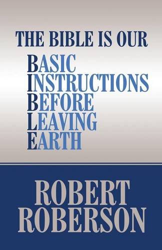 The Bible Is Our Basic Instructions Before Leaving Earth - Click to Buy