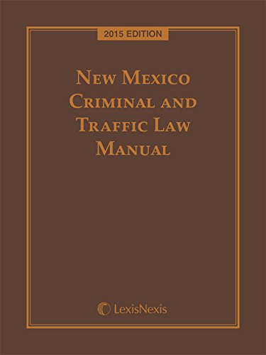 New Mexico Criminal and Traffic Law Manual (2015) - Click to Buy