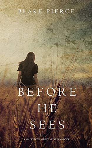 Before He Sees (A Mackenzie White Mystery-Book 2) - Click to Buy