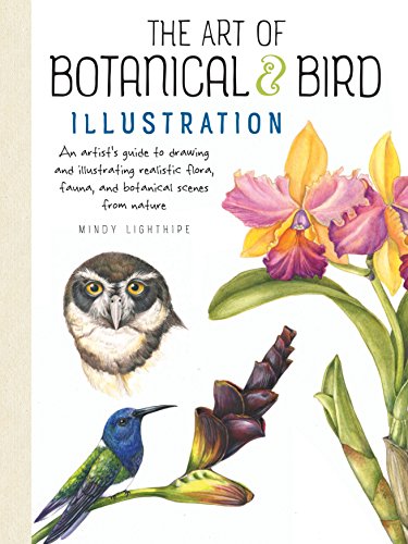 The Art of Botanical & Bird Illustration: An Artist's Guide to Drawing and Illustrating Realistic Flora, Fauna, and Botanical Scenes from Nature - Click to Buy