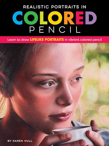 Realistic Portraits in Colored Pencil: Learn to draw lifelike portraits in vibrant colored pencil - Click to Buy