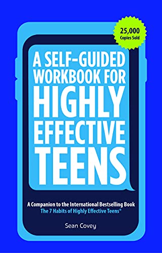 A Self-Guided Workbook for Highly Effective Teens: A Companion to the Best Selling 7 Habits of Highly Effective Teens (Gift for Teens and Tweens) - Click to Buy