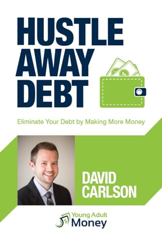 Hustle Away Debt: Eliminate Your Debt by Making More Money - Click to Buy