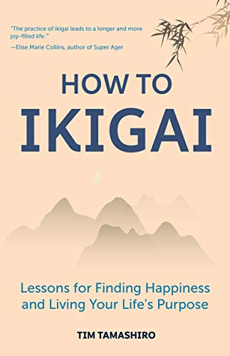 How to Ikigai: Lessons for Finding Happiness and Living Your Life's Purpose - Click to Buy