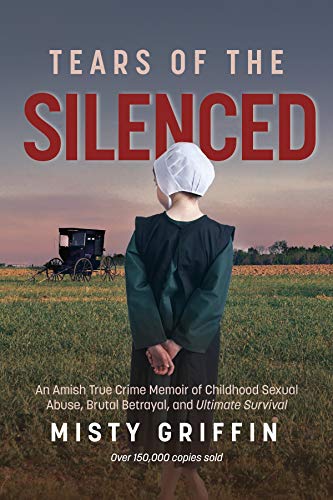 Tears of the Silenced: An Amish True Crime Memoir of Childhood Sexual Abuse, Brutal Betrayal, and Ultimate Survival - Click to Buy