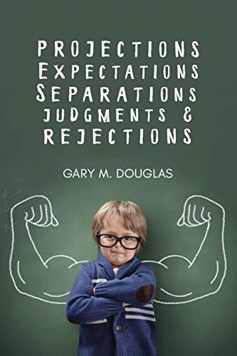 Projections, Expectations, Separations, Judgments & Rejections - Click to Buy