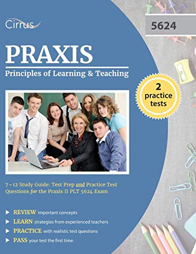 Praxis Principles of Learning and Teaching 7-12 Study Guide: Test Prep and Practice Test Questions for the Praxis II PLT 5624 Exam - Click to Buy