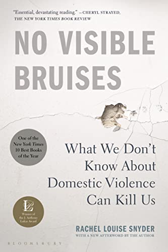 No Visible Bruises: What We Don’t Know About Domestic Violence Can Kill Us - Click to Buy