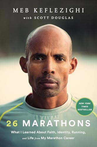 26 Marathons: What I Learned About Faith, Identity, Running, and Life from My Marathon Career - Click to Buy
