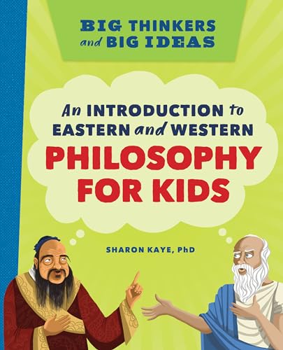 Big Thinkers and Big Ideas: An Introduction to Eastern and Western Philosophy for Kids - Click to Buy