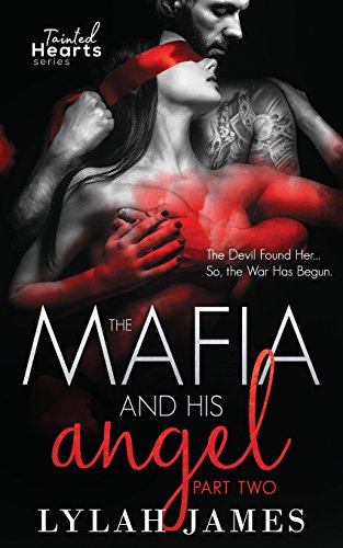 The Mafia And His Angel Part 2 (Tainted Hearts) - Click to Buy