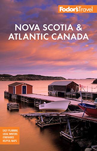 Fodor's Nova Scotia & Atlantic Canada: With New Brunswick, Prince Edward Island, and Newfoundland (Travel Guide) - Click to Buy