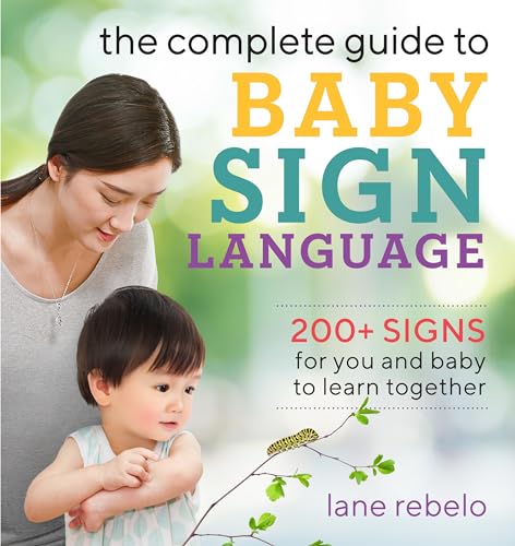 The Complete Guide to Baby Sign Language: 200+ Signs for You and Baby to Learn Together - Click to Buy