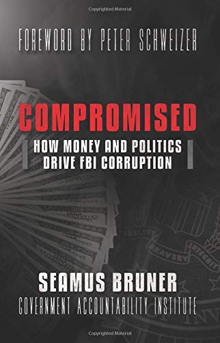 Compromised: How Money and Politics Drive FBI Corruption - Click to Buy