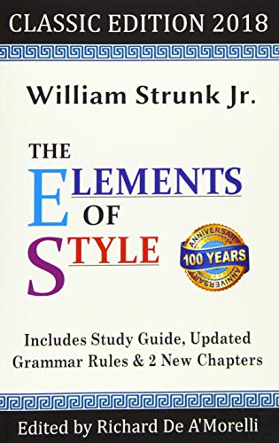 The Elements of Style: Classic Edition (2018): With Editor's Notes, New Chapters & Study Guide - Click to Buy
