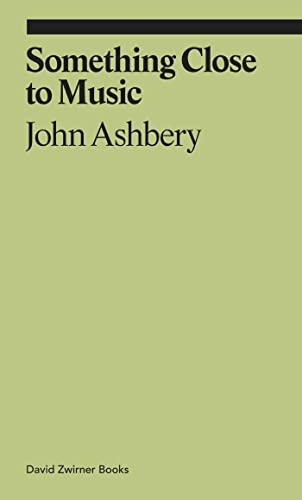 Something Close to Music: Late Art Writings, Poems, and Playlists - Click to Buy