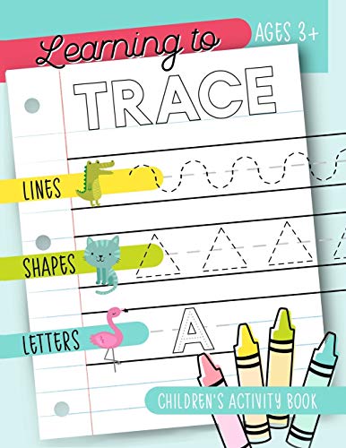 Learning to Trace: Children's Activity Book: Lines Shapes Letters Ages 3+ - Click to Buy