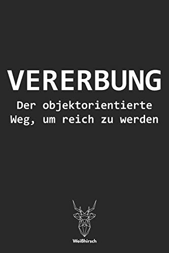 Vererbung - Der objektorienterte Weg um reich zu werden: A5 Dotted Grid Journal | Skizzenbuch | Sketchbook | IT Notizbuch | Coden | Programmierer ... Männer, Frauen und Kinder (German Edition)