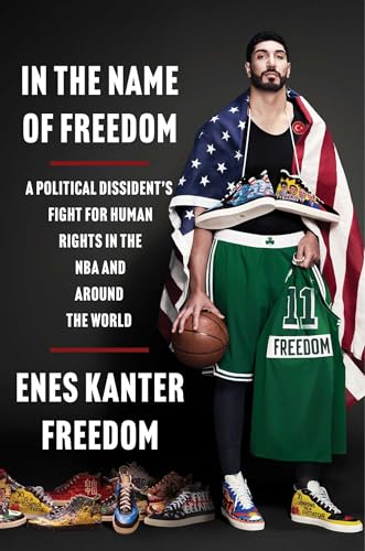 In the Name of Freedom: A Political Dissident's Fight for Human Rights in the NBA and Around the World - Click to Buy