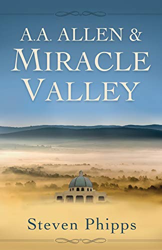 A. A. Allen & Miracle Valley - Click to Buy