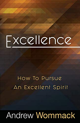 Excellence: How to Pursue an Excellent Spirit - Click to Buy