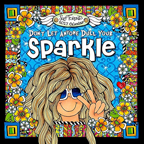 Don't Let Anyone Dull Your Sparkle 2017 Calendar - Click to Buy