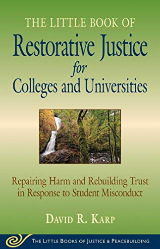 Little Book of Restorative Justice for Colleges & Universities: Revised & Updated: Repairing Harm and Rebuilding Trust in Response to Student Misconduct - Click to Buy