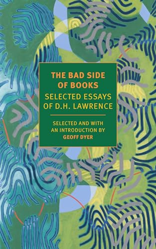The Bad Side of Books: Selected Essays of D.H. Lawrence - Click to Buy