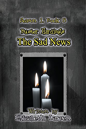 Season 1, Book 8 Buster Hardings: The Sad News - Click to Buy