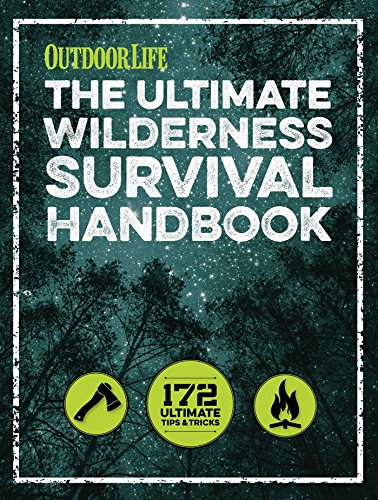 The Ultimate Wilderness Survival Handbook: 156 Tips for Any Environment - Click to Buy
