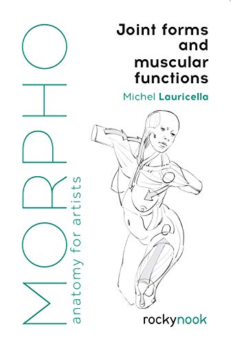 Morpho: Joint Forms and Muscular Functions: Anatomy for Artists - Click to Buy