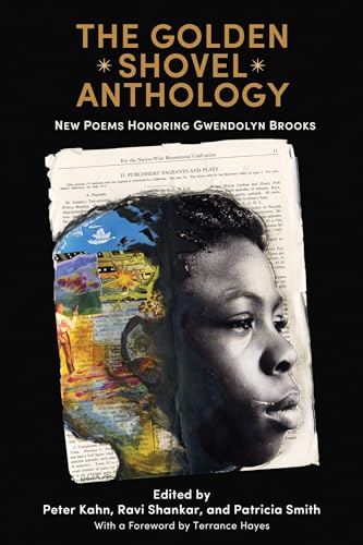 The Golden Shovel Anthology: New Poems Honoring Gwendolyn Brooks - Click to Buy