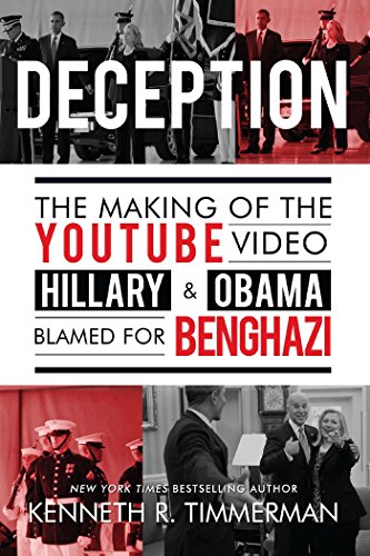 Deception: The Making of the YouTube Video Hillary and Obama Blamed for Benghazi - Click to Buy